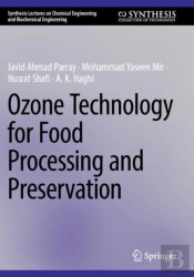 Ozone Technology For Food Processing And Preservation