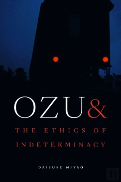 Bertrand.pt - Ozu And The Ethics Of Indeterminacy