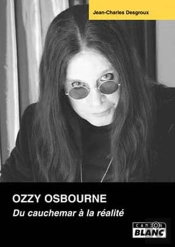 Ozzy Osbourne ; Du Cauchemar À La Réalité