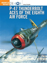 P-47 Thunderbolt Aces Of The Eighth Air Force