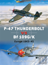 P-47 Thunderbolt Vs Bf 109g/K