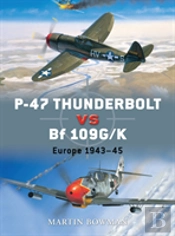 P-47 Thunderbolt Vs Bf 109g/K