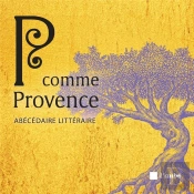 P Comme Provence ; Abécédaire Littéraire