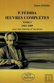 P. Fédida Oeuvres Complètes 1983-1985