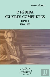P. Fédida Oeuvres Complètes Tome 6