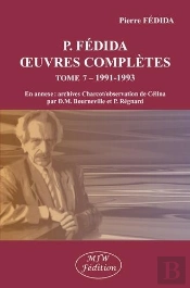 P. Fédida Oeuvres Complètes Tome 7 : 1991-1993