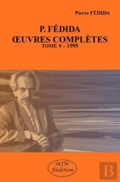 P. Fédida Oeuvres Complètes Tome 9 : 1995