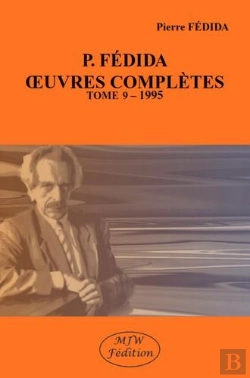 Bertrand.pt - P. Fédida Oeuvres Complètes Tome 9 : 1995