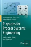 P-Graphs For Process Systems Engineering