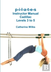P-I-L-A-T-E-S Instructor Manual Cadillac