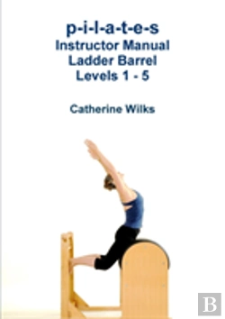Bertrand.pt - P-I-L-A-T-E-S Instructor Manual Ladder Barrel Levels 1 - 5