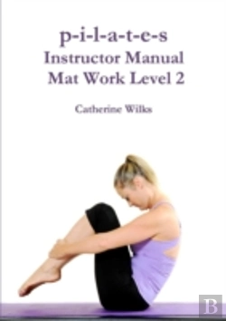 Bertrand.pt - P-I-L-A-T-E-S Instructor Manual Mat Work Level 2