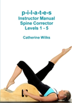 Bertrand.pt - P-I-L-A-T-E-S Instructor Manual Spine Corrector Levels 1 - 5