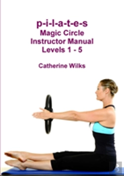 Bertrand.pt - P-I-L-A-T-E-S Magic Circle Instructor Manual Levels 1 - 5