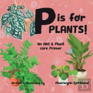 P Is For Plants!