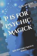 P Is For Psychic Magick