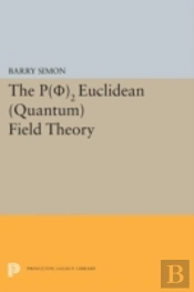 P(0)2 Euclidean (Quantum) Field Theory