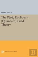 P(0)2 Euclidean (Quantum) Field Theory