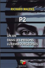 P2 : Un An Dans Les Prisons Luxembourgeoises