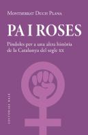 Pa I Roses Pindoles Per A Una Altra Historia Del Segle Xx