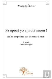 Pa Opozé Yo Vin Oti Mwen! : Ne Les Empêchez Pas De Venir À Moi! 2e Année Livre De L'Enfant
