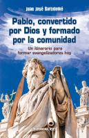 Pablo, Convertido Por Dios Y Formado Por La Comunidad