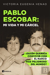 Pablo Escobar: Mi Vida Y Mi Carcel