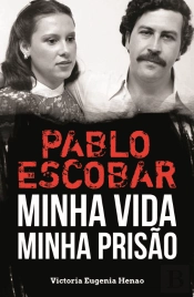 Pablo Escobar - Minha Vida, Minha Prisão