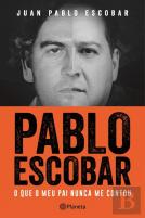 Pablo Escobar - O que o Meu Pai Nunca Me Contou