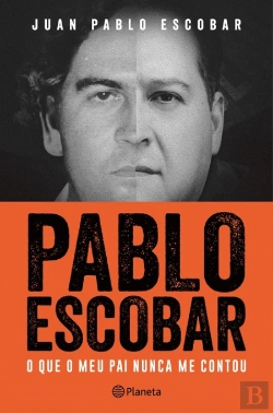 Bertrand.pt - Pablo Escobar - O que o Meu Pai Nunca Me Contou
