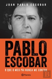 Pablo Escobar - O que o Meu Pai Nunca Me Contou