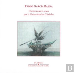 Bertrand.pt - Pablo García Baena, Doctor Honoris Causa Por La Universidad De Córdoba