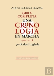 Pablo Garcia Baena. Una Cronologia En Marcha