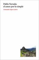 Pablo Neruda: El Amor Por Lo Simple