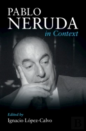 Pablo Neruda In Context