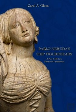 Bertrand.pt - Pablo Neruda'S Ship Figureheads