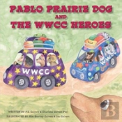 Pablo Prairie Dog And The Wwcc Heroes