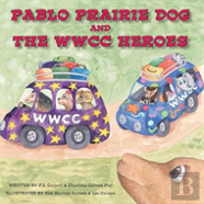 Pablo Prairie Dog And The Wwcc Heroes