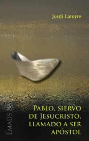 Pablo, Siervo De Jesucristo, Llamado A Ser Apóstol