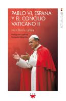 Pablo Vi, España Y El Concilio Vaticano Ii