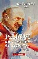 Pablo Vi, Un Cristiano En El Siglo Xx