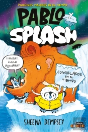 Pablo Y Splash. Congelados En El Tiempo