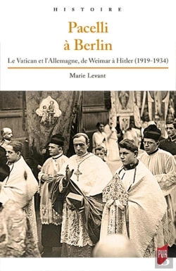 Bertrand.pt - Pacelli À Berlin ; Le Vatican Et L'Allemagne, De Weimar À Hitler (1919-1934)