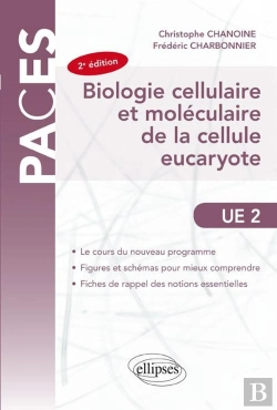 Bertrand.pt - Paces : Biologie Cellulaire Et Moléculaire De La Cellule Eucaryote ; Ue2 (2e Édition)