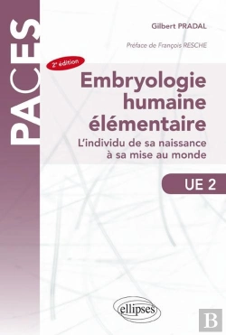 Bertrand.pt - Paces : Embryologie Humaine Élémentaire ; L'Individu De Sa Naissance À Sa Mise Au Monde ; Ue 2 (2e Édition)