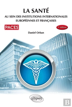 Bertrand.pt - Paces : La Santé ; Au Sein Des Institutions Internationales Européennes Et Françaices (3e Édition)