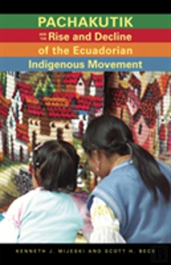 Bertrand.pt - Pachakutik And The Rise And Decline Of The Ecuadorian Indigenous Movement