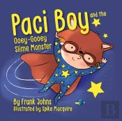 Paci Boy And The Ooey Gooey Slime Monster