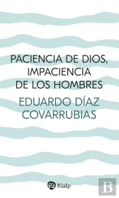 Paciencia De Dios, Impaciencia De Los Hombres