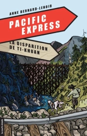Pacific Express Tome 2 ; La Disparition De Ti-Khuan